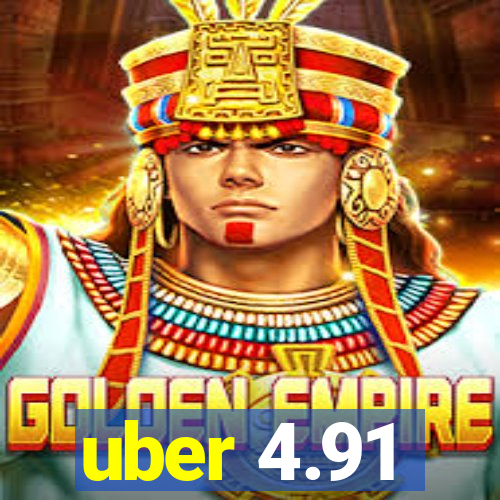 uber 4.91